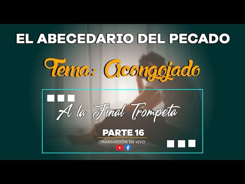 A LA FINAL TROMPETA #498   - "EL ABECEDARIO DEL PECADO #15" - ACONGOJAR