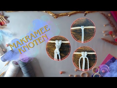 Makramee Grundlagen - Knoten | Teil 1