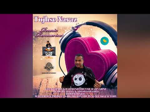 TUJHSE NARAZ - RENNIE RAMNARINE (Bollywood 2023 Songs)
