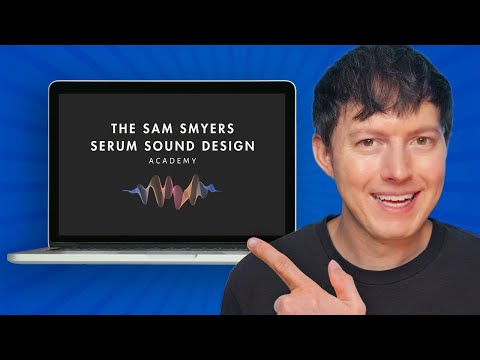 The Sam Smyers Serum Sound Design Academy Course Walkthrough