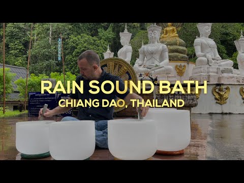 Rain Crystal Singing Bowls Sound Bath Chiang Dao Temple Thailand