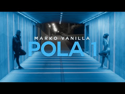 MARKO VANILLA - POLA 1 (OFFICIAL VIDEO)