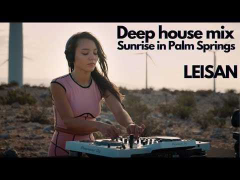 LEISAN - Live @ Palm Springs, California /  Deep House  live DJ Mix [ 4K ]