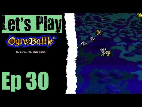 Let's Play Ogre Battle March Of The Black Queen - 30 The Black God
