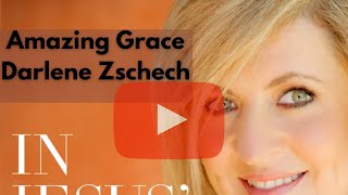 “Amazing Grace” - Darlene Zschech (Lyric Video)