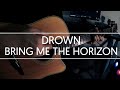 Drown - Bring Me The Horizon - Acoustic Instrumental Cover + Lyrics