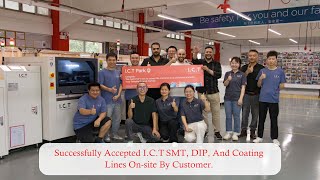 I.C.T Clients Inspect and Accept the SMT, DIP, Coating Production Lines