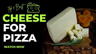 5 Best Cheeses for Pizza [Review in 2023] - Cheese for Pizza at Home