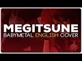 【ENGLISH COVER】MEGITSUNE【SHELLAH FT. CHERRY ...