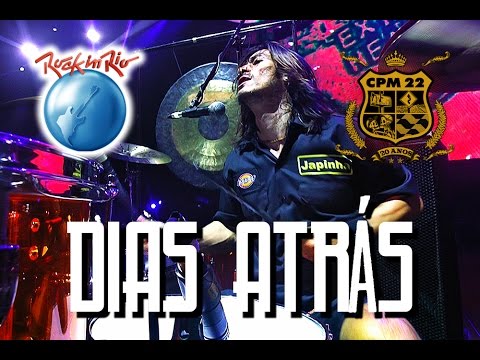 CPM 22 - Dias Atrás (Ao Vivo no Rock in Rio)