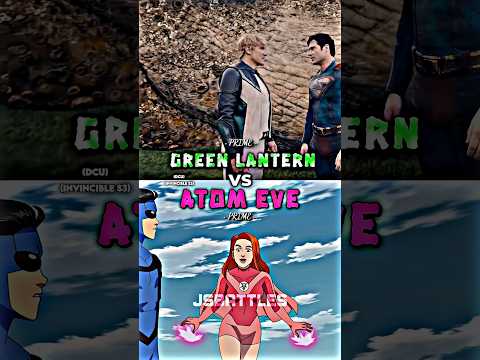 Green Lantern vs Atom Eve
