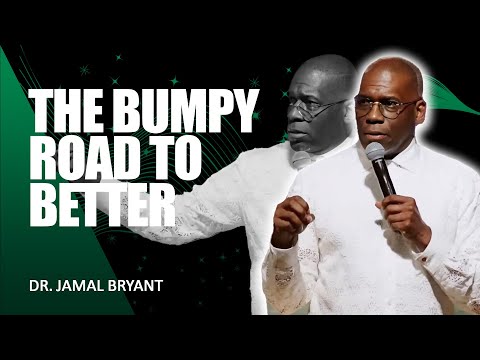 Dr. Jamal Bryant✝️ The Bumpy Road to Better – Trusting God in the Struggle