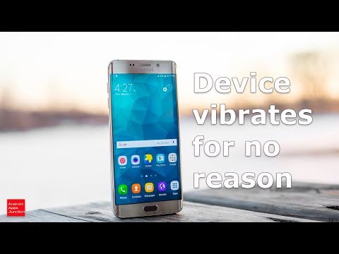 Android device vibrates for no reason