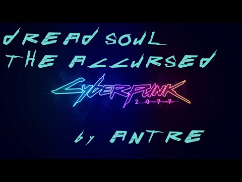Dread Soul - The Accursed | Performed by Antre | Cyberpunk 2077 OST