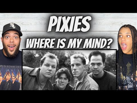 PUT US ON!| FIRST TIME HEARING Pixies  - Where Is My Mind REACTION