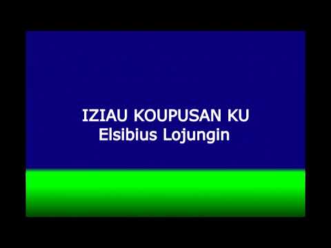 KARAOKE - IZIAU KOUPUSAN KU Elsibius Lojungin