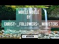 MBELE MBELE By CHRIST FOLLOWERS MINISTERS VIDEO LYRICS