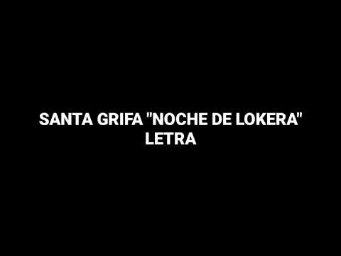Santa Grifa - Noche De Lokera (Letra)