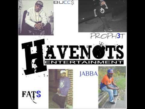 HAVENOTS MOVING - Proph3T, BuCCs, Fat$ Davis & Jabba