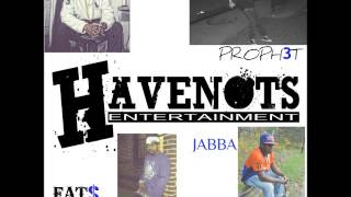 HAVENOTS MOVING - Proph3T, BuCCs, Fat$ Davis & Jabba