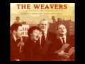 All Night Long - The Weavers - (Lrics Needed)