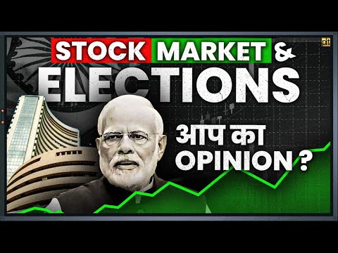 Impact of Elections on Stock Market & Your Opinion