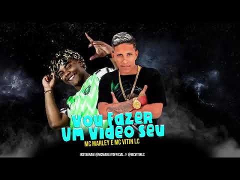 MC MARLEY E MC VITIN LC E DJ DI  - VOU FAZER UM VIDEO SEU _ DE 4 NA MINHA CAMA  - BREGA