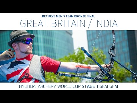 Great Britain v India – Recurve Men's Team Bronze Final | Shanghai 2016