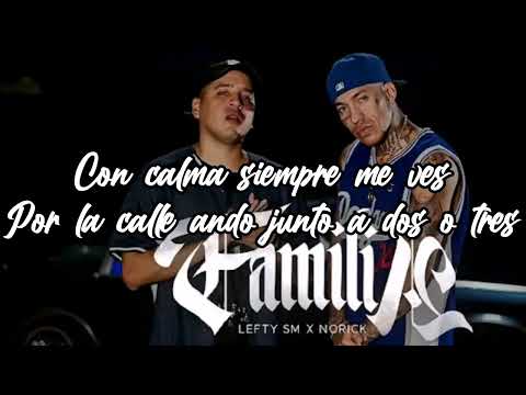 FAMILIA //LEFTY SM X NORICK//LETRA