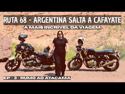 Ruta 68, Salta a Cafayate A ROTA MAIS LINDA DA NOSSA VIDA! Rumo ao Atacama de moto
