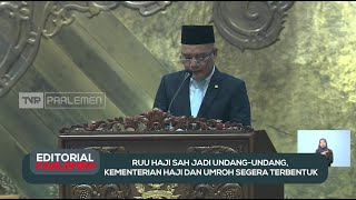 RUU Haji Sah Jadi Undang-Undang, Kementerian Haji dan Umroh Segera Terbentuk - Editorial Parlemen