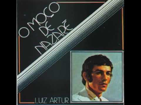 Cantor Luiz Artur - O Moço De Nazaré