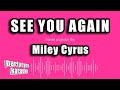 Miley Cyrus See You Again Karaoke Version