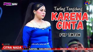Download lagu KARENA CINTA ~ TENGDUNG // CITRA NADA LIVE CIMANDOR - DESA MUNJUL // KEC.ASTANAJAPURA - KAB.CIREBON mp3