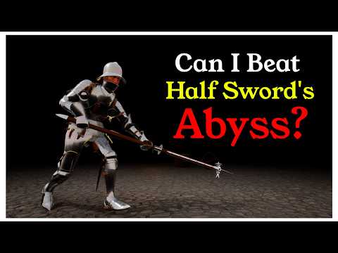 Can I Beat Half Sword's Abyss Mode? Yes... Barely...