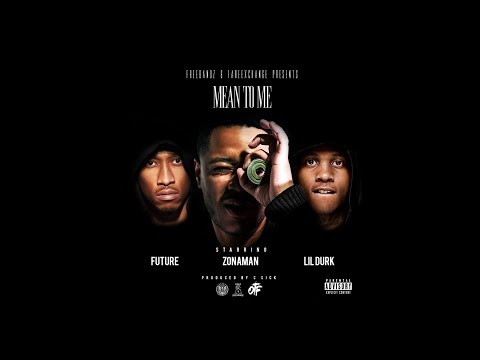 Zona Man - Mean to Me feat. Future & Lil Durk (Official Audio)