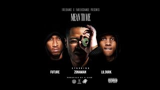 Zona Man - Mean to Me feat. Future &amp; Lil Durk (Official Audio)