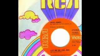 Jack Jones - LET ME BE THE ONE  (Perry Botkin, Jr.)  (1971)