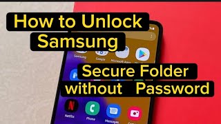 How to Unlock Secure Folder in Samsung without Password
