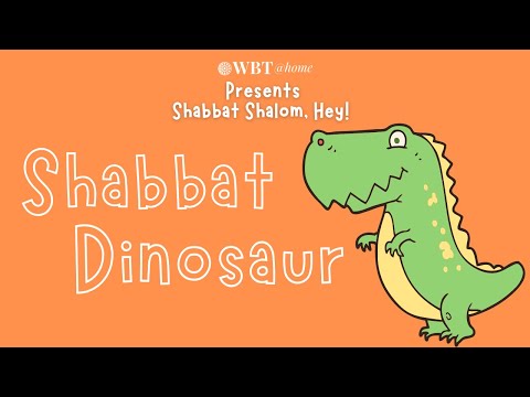 Meet The Shabbat Dinosaur: Shabbat Shalom, Hey!