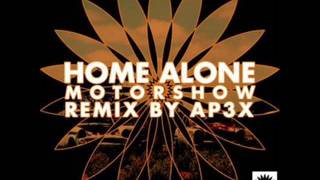 Home Alone - Motorshow (Ap3x Remix)