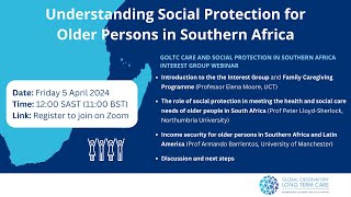 Understanding the role of social protection for older people in Southern Africa, 5th April 2024, webinar recording