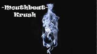 Mouth Beat- Krush