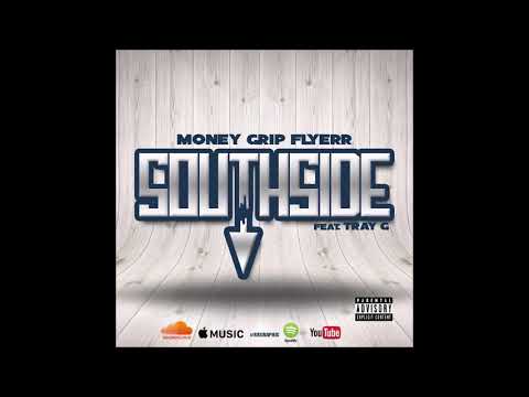 Money Grip Flyerr x Tray G - Southside (IG @MoneyGripFlyerr)