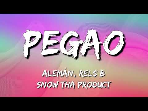 Rels B, Snow Tha Product, Alemán - PEGAO (Letra\Lyrics)