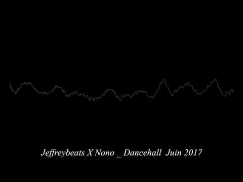 Jeffreybeats X Nono _ Dancehall Juin 2017