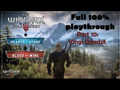 Witcher 3: Wild Hunt full 100% playthrough - Part 10: Kings Gambit