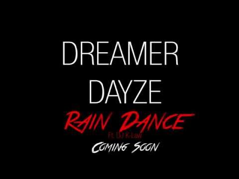 Dreamer Daze New Single Rain Dance ft. DJ K-Law Teaser