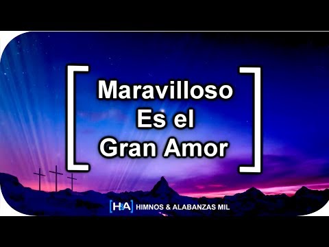 Maravilloso Es el Gran Amor - [IBSJ]