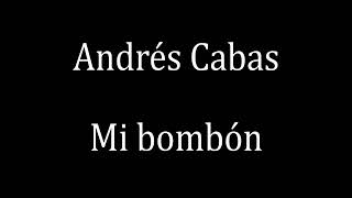 Ya no eres mi bombón vídeo letra Andrés cabas